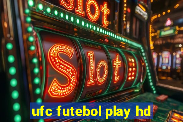 ufc futebol play hd